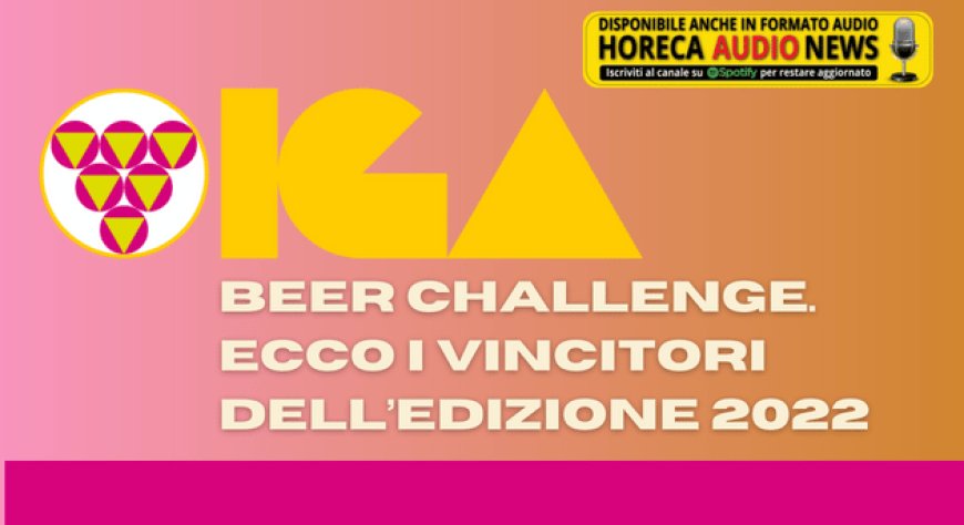 IGA Beer Challenge: ecco i vincitori dell’edizione 2022