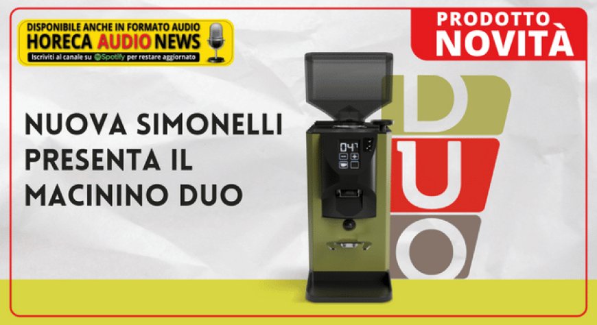Nuova Simonelli presenta il macinino Duo
