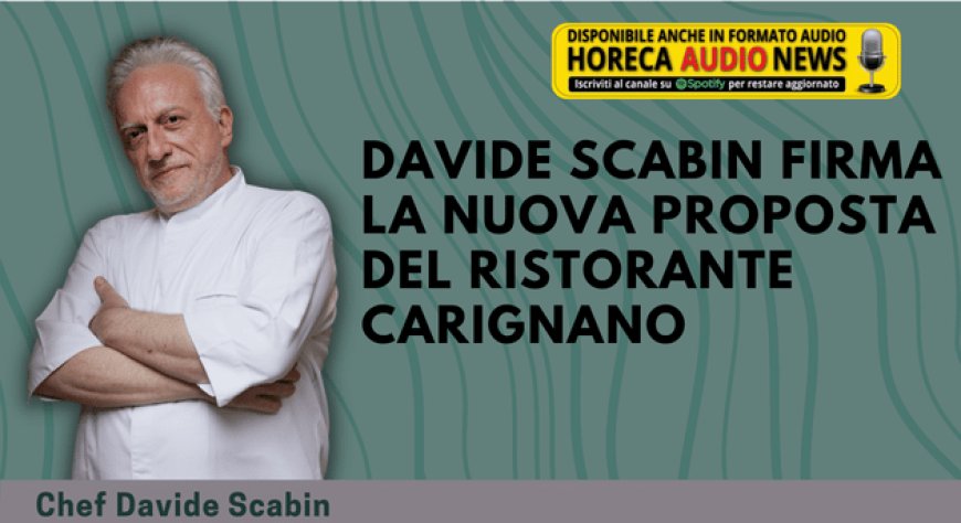 Davide Scabin firma la nuova proposta del Ristorante Carignano