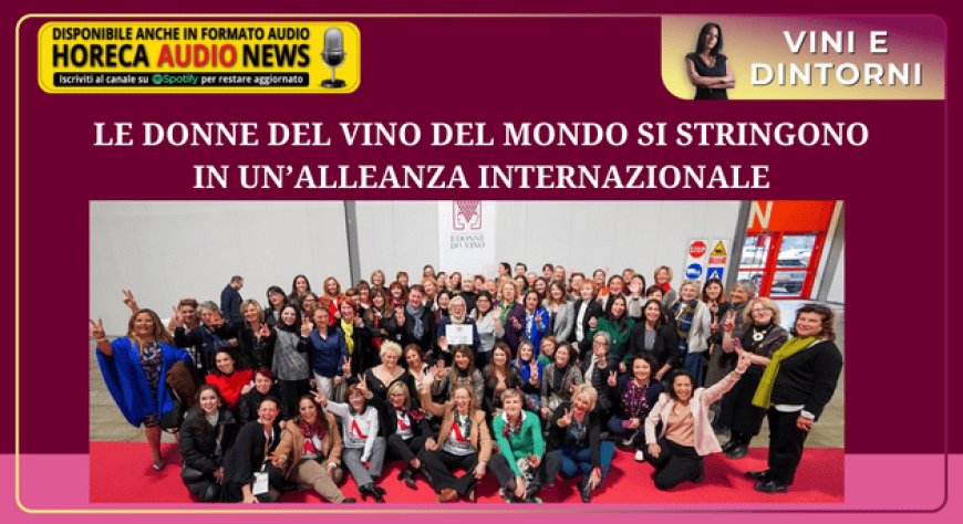 Le donne del vino del mondo si stringono in un’alleanza internazionale