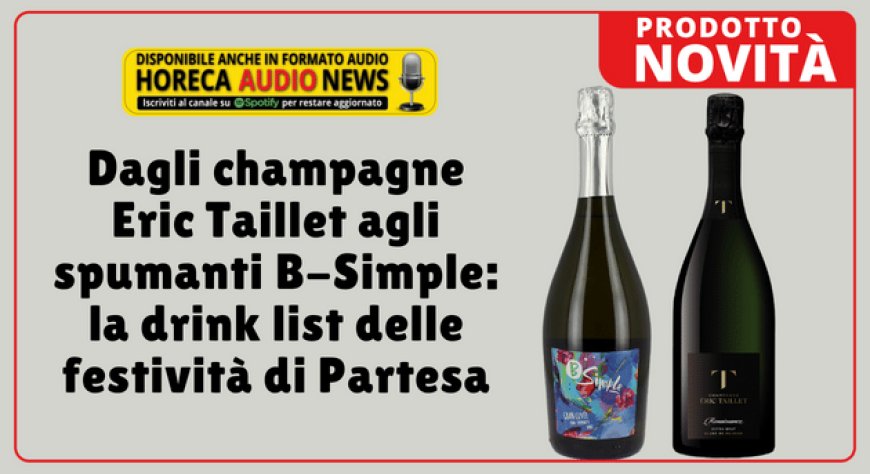 Dagli champagne Eric Taillet agli spumanti B-Simple: la drink list delle festività di Partesa