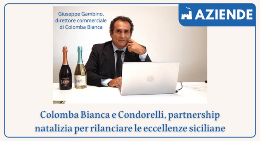 Colomba Bianca e Condorelli, partnership natalizia per rilanciare le eccellenze siciliane