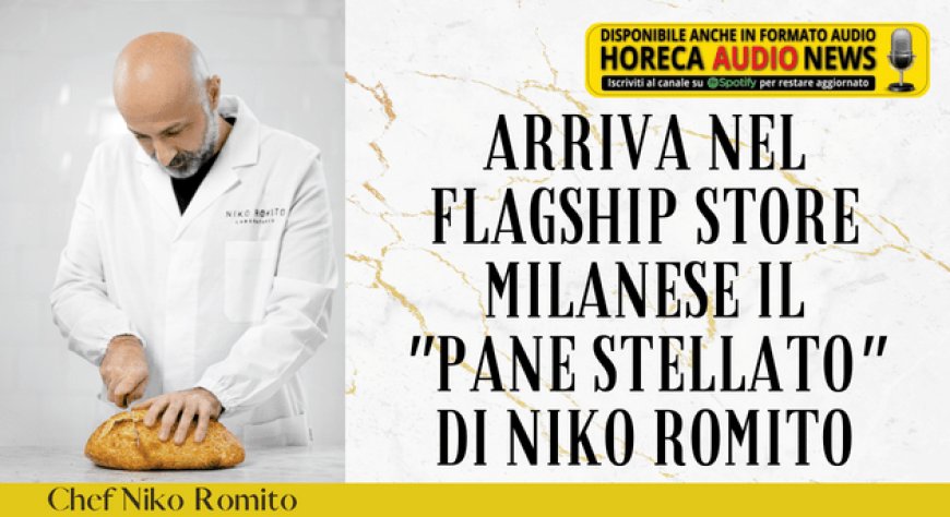 Arriva nel flagship store milanese il "pane stellato" di Niko Romito