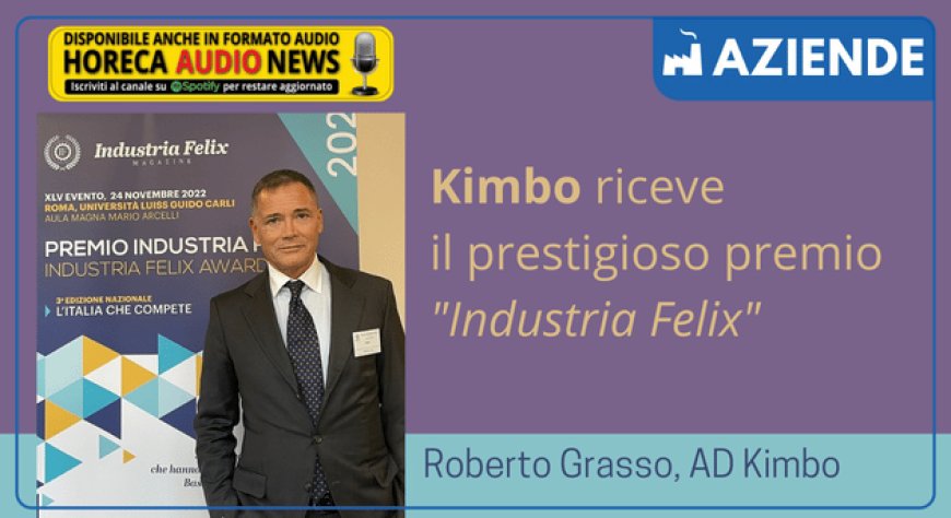 Kimbo riceve il prestigioso premio "Industria Felix"
