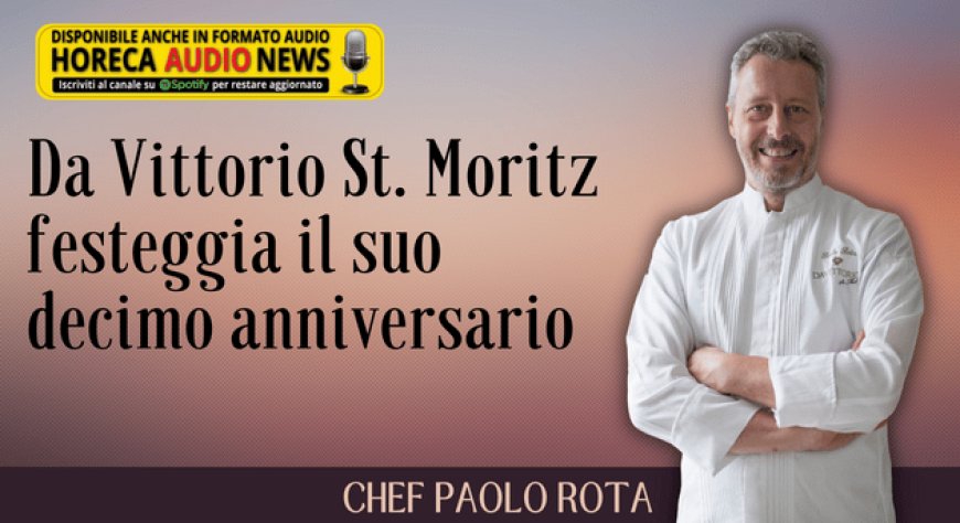 Da Vittorio St. Moritz festeggia il suo decimo anniversario