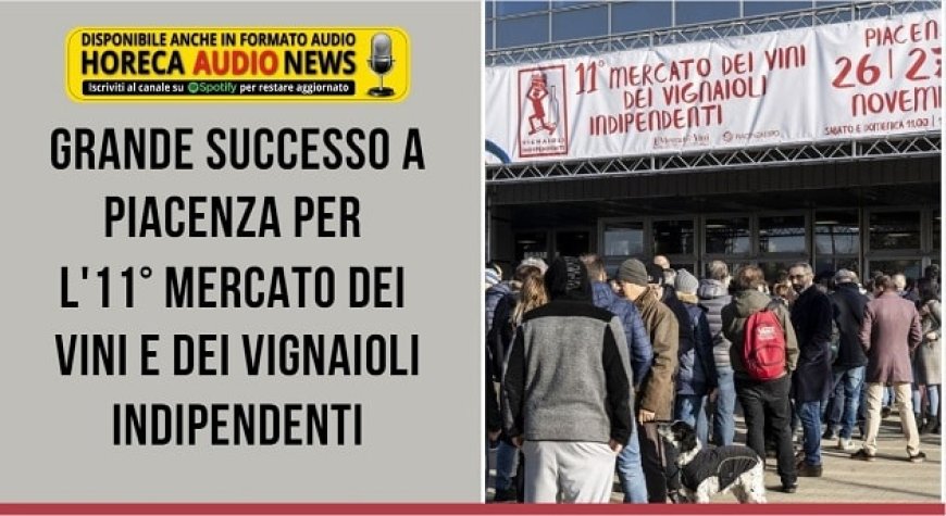 Grande successo a Piacenza per l'11° Mercato dei Vini e dei Vignaioli Indipendenti