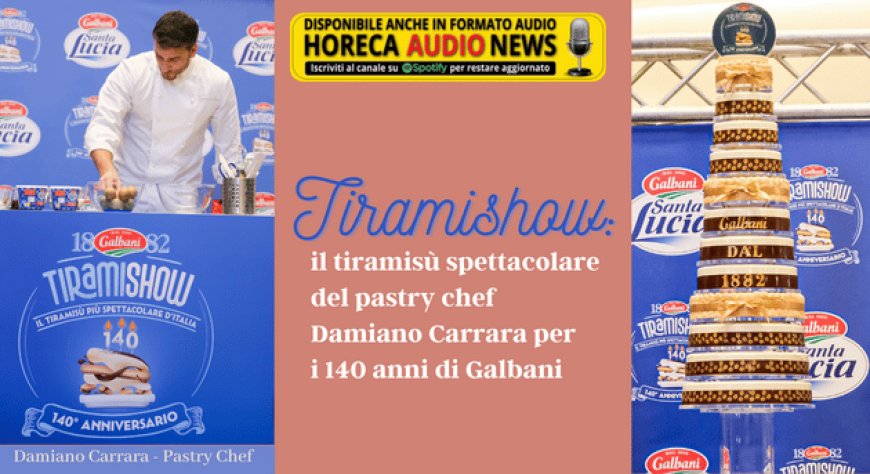 Tiramishow: il tiramisù spettacolare del pastry chef Damiano Carrara per i 140 anni di Galbani