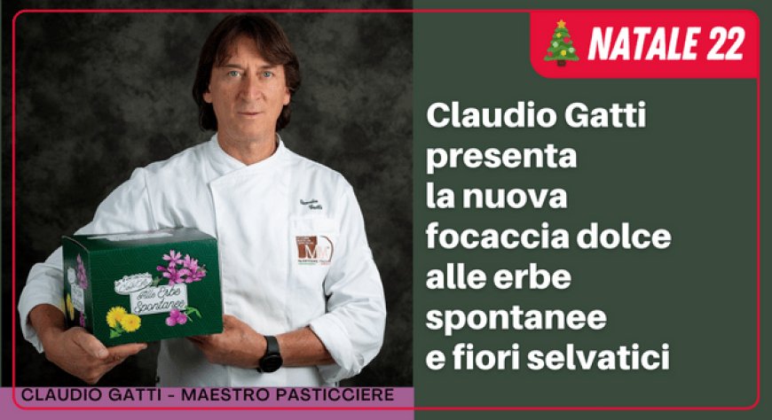 Claudio Gatti presenta la nuova focaccia dolce alle erbe spontanee e fiori selvatici