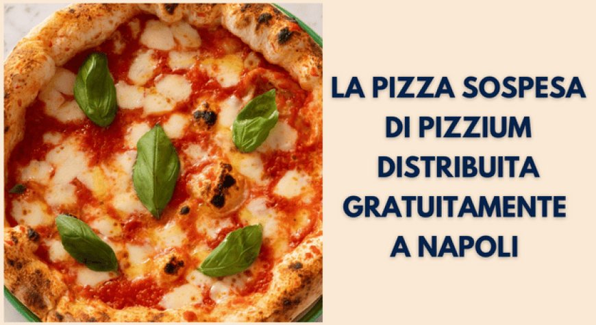 La pizza sospesa di PIZZIUM distribuita gratuitamente a Napoli