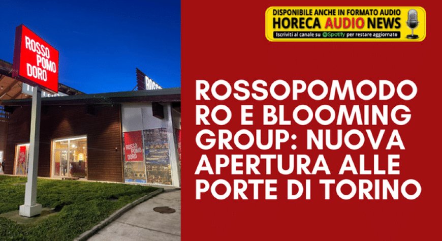 Rossopomodoro e Blooming Group: nuova apertura alle porte di Torino