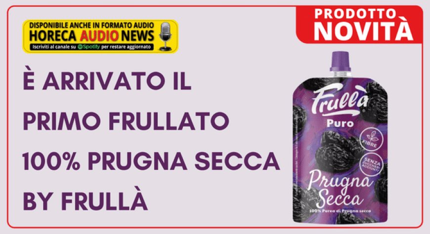 È arrivato il primo frullato 100% Prugna Secca by Frullà