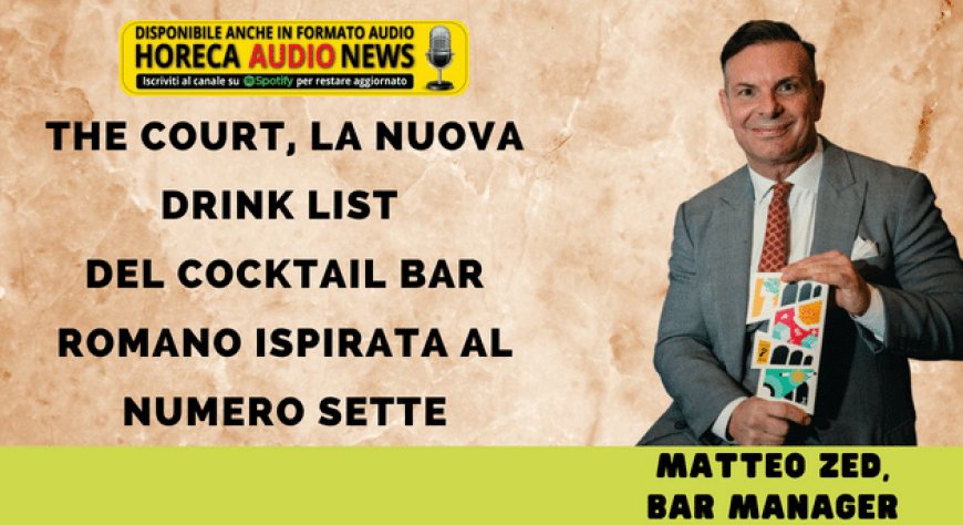 The Court, la nuova drink list del cocktail bar romano ispirata al numero sette