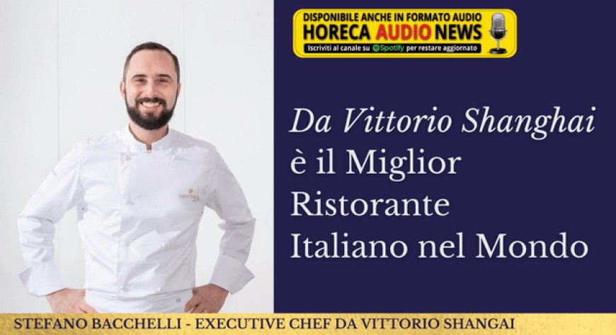 Da Vittorio Shanghai è il Miglior Ristorante Italiano nel Mondo