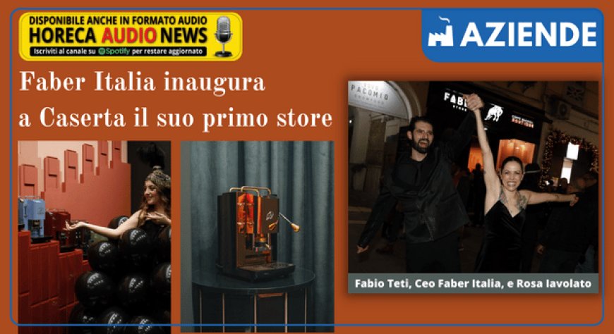 Faber Italia inaugura a Caserta il suo primo store