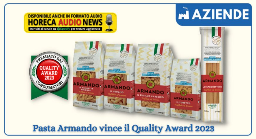 Pasta Armando vince il Quality Award 2023