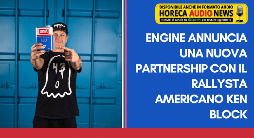 Engine annuncia una nuova partnership con il rallysta americano Ken Block