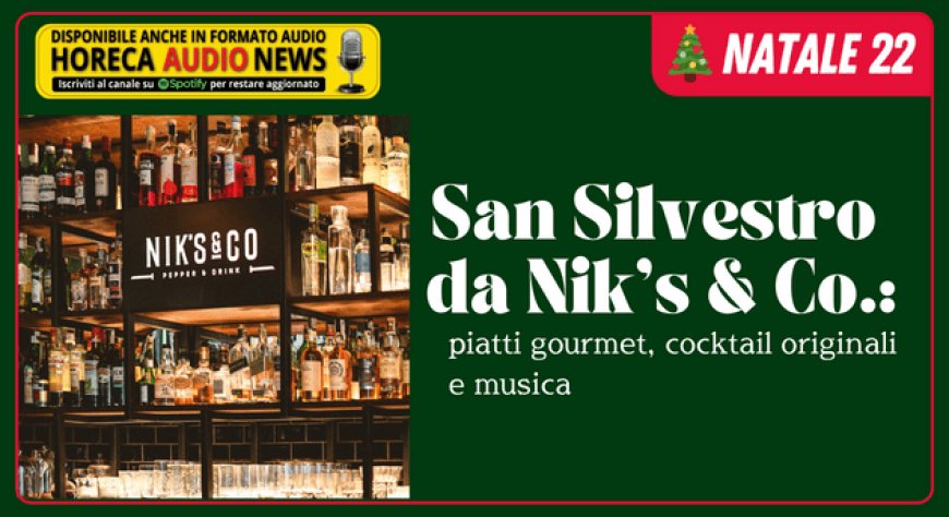 San Silvestro da Nik’s & Co.: piatti gourmet, cocktail originali e musica