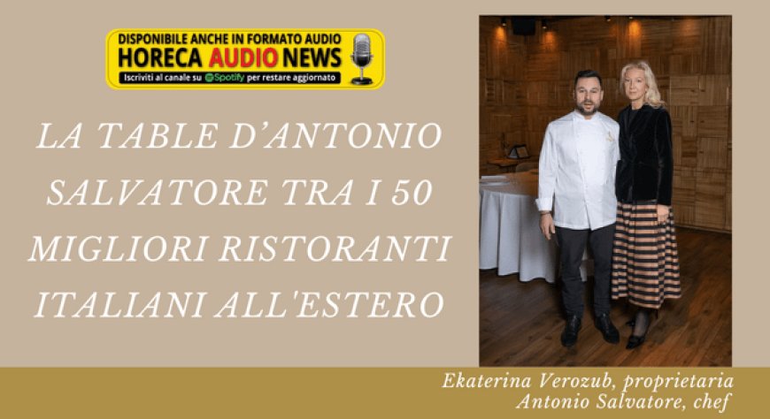 La Table d’Antonio Salvatore tra i 50 migliori ristoranti italiani all'estero