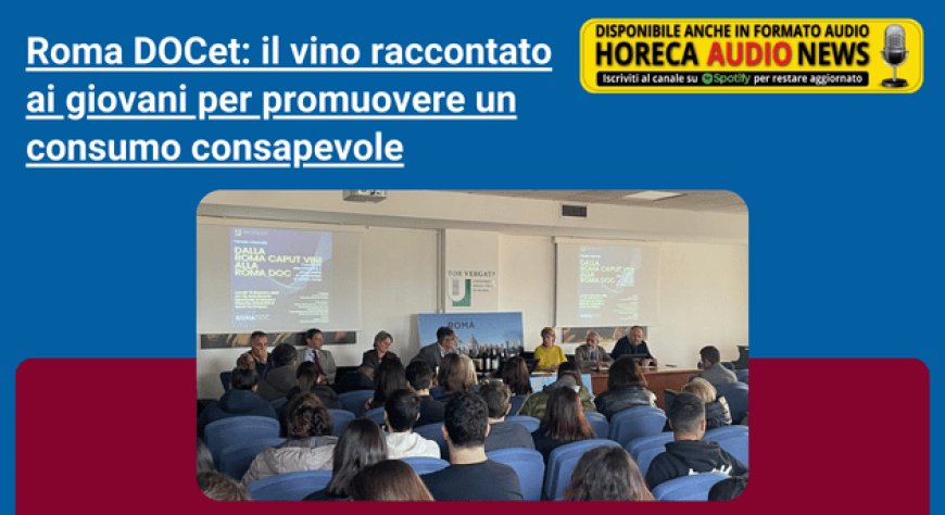Roma DOCet: il vino raccontato ai giovani per promuovere un consumo consapevole