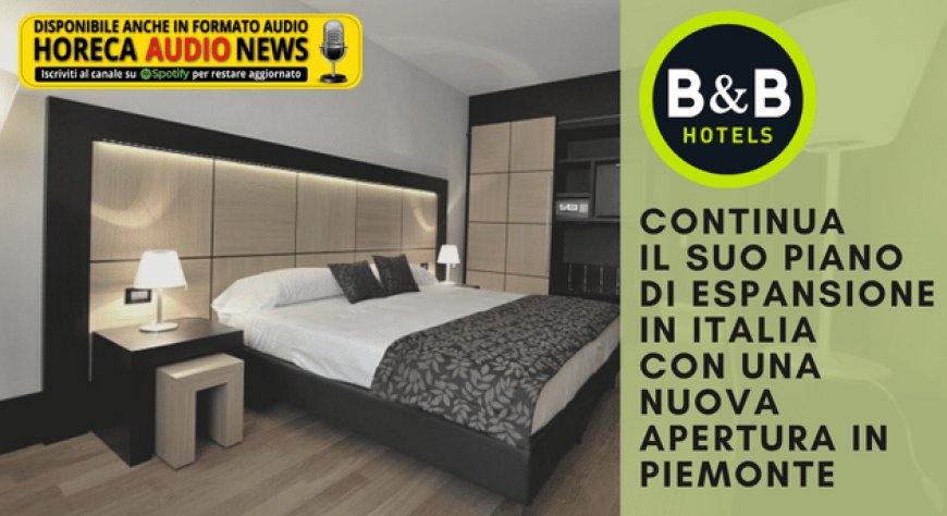 B&B HOTELS continua il suo piano di espansione in Italia con una nuova apertura in Piemonte