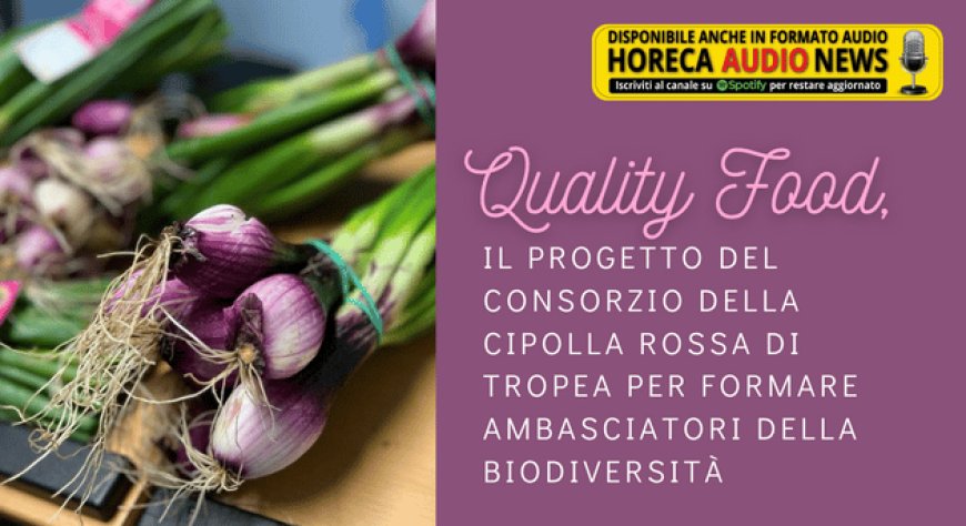 Quality Food, il progetto del Consorzio della Cipolla Rossa di Tropea per formare ambasciatori della biodiversità