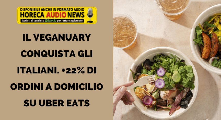 Il veganuary conquista gli italiani. +22% di ordini a domicilio su Uber Eats