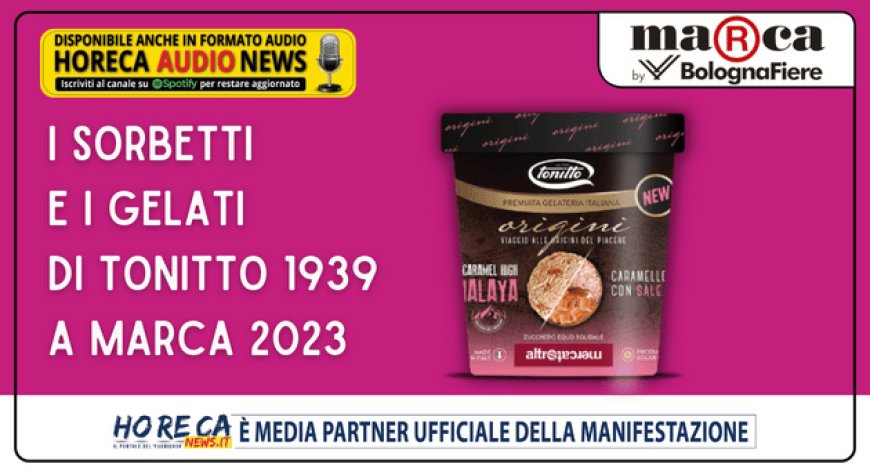 I Sorbetti e i gelati di Tonitto 1939 a Marca 2023