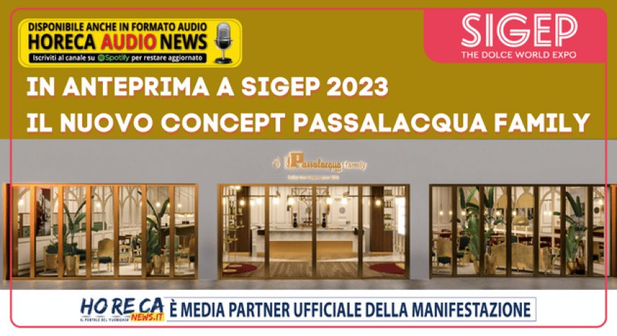 In anteprima a Sigep 2023 il nuovo concept Passalacqua Family
