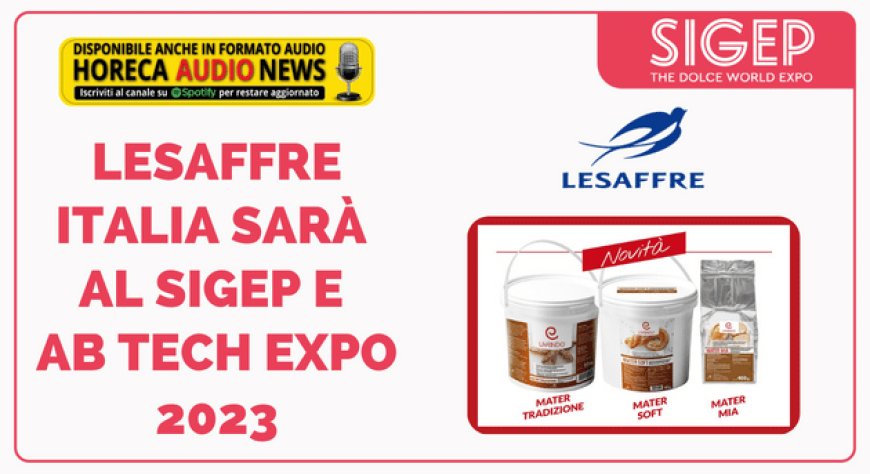 Lesaffre Italia sarà al Sigep e AB Tech Expo 2023