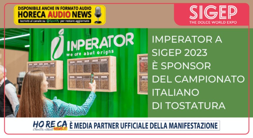 Imperator a Sigep 2023 è sponsor del campionato italiano di tostatura