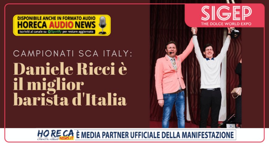 Campionati SCA Italy: Daniele Ricci è il miglior barista d'Italia