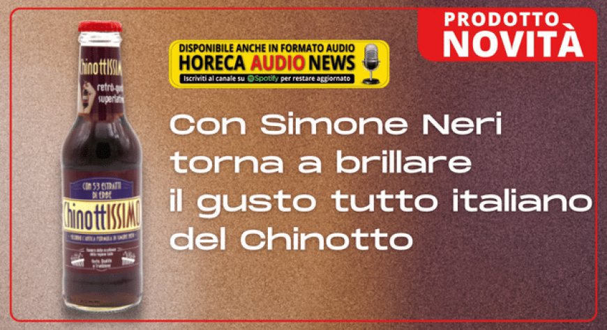 Con Simone Neri torna a brillare il gusto tutto italiano del Chinotto