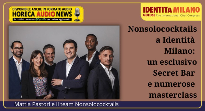 Nonsolococktails a Identità Milano: un esclusivo Secret Bar e numerose masterclass