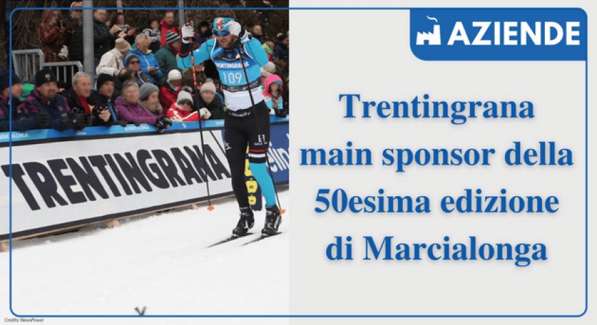 Trentingrana main sponsor della 50esima edizione di Marcialonga