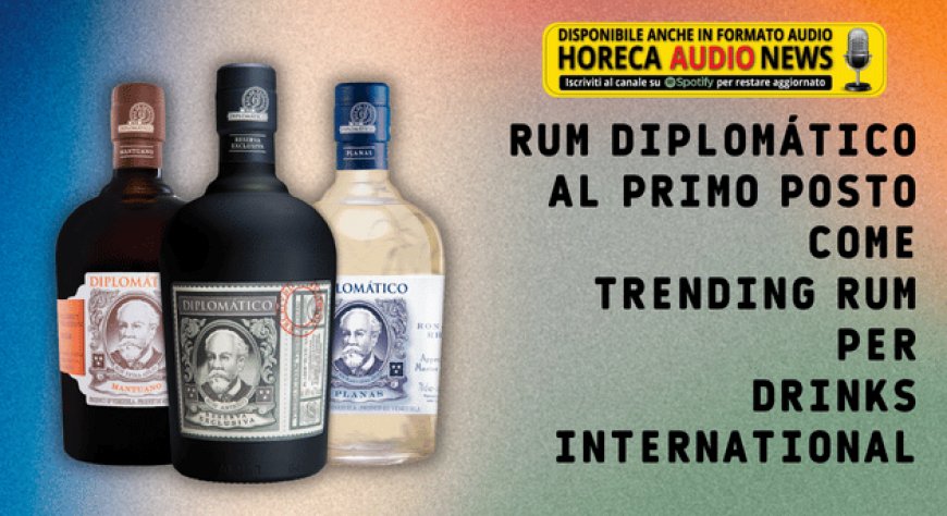 Rum Diplomático al primo posto come Trending Rum per Drinks International