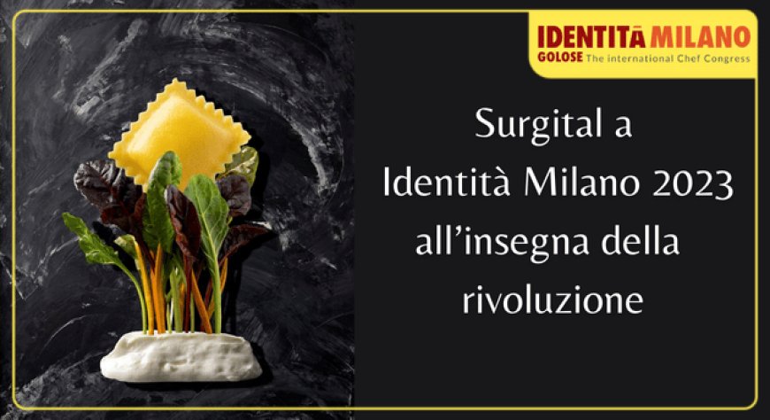 Surgital a Identità Milano 2023 all’insegna della rivoluzione