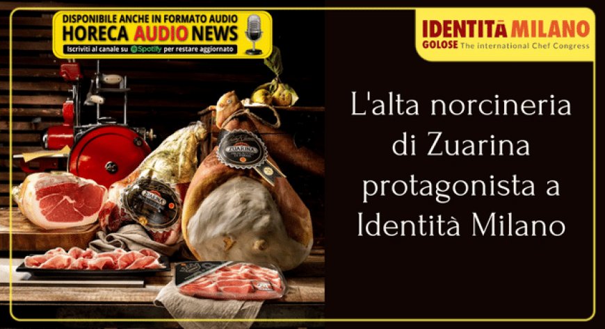 L'alta norcineria di Zuarina protagonista a Identità Milano
