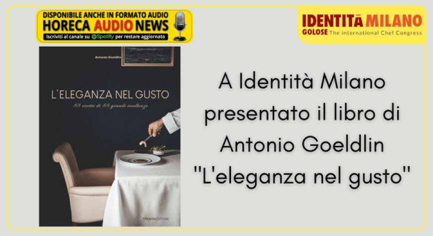 A Identità Milano presentato il libro di Antonio Goeldlin "L'eleganza nel gusto"