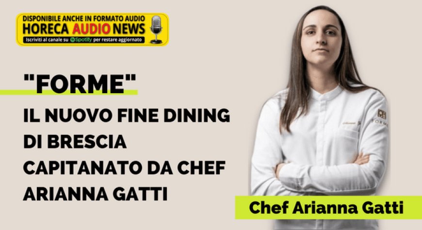 "Forme", il nuovo fine dining di Brescia capitanato da chef Arianna Gatti