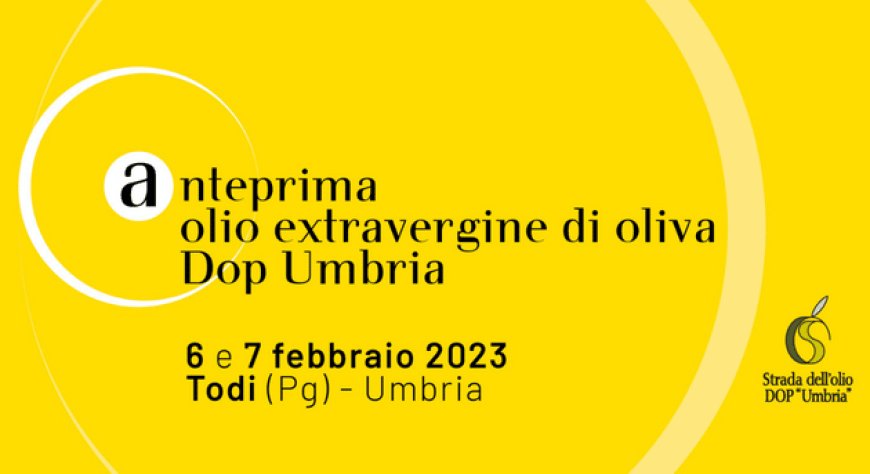 In Umbria la seconda edizione dell’“Anteprima Olio Extravergine di Oliva Dop Umbria”