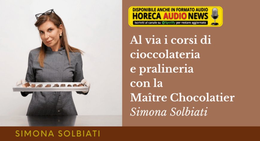 Al via i corsi di cioccolateria e pralineria con la Maître Chocolatier Simona Solbiati