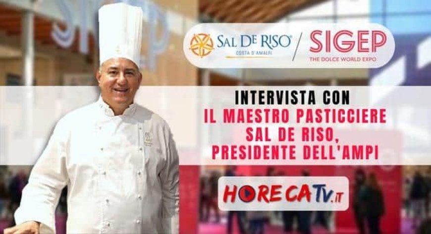 HorecaTv a Sigep 2023. Intervista con il Maestro Pasticciere Sal De Riso