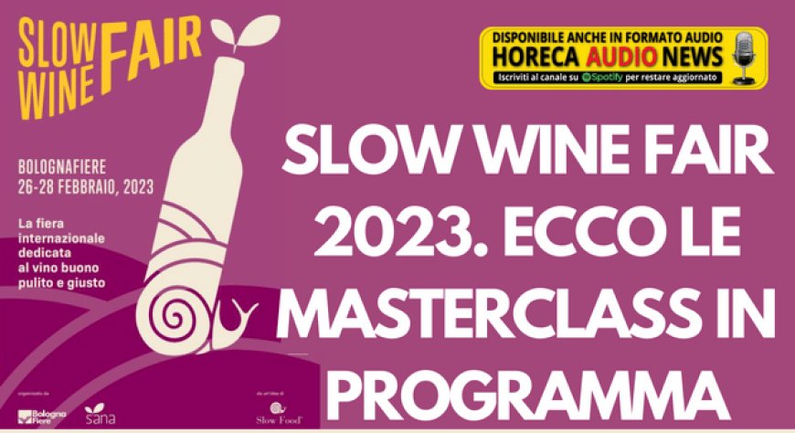 Slow Wine Fair 2023. Ecco le masterclass in programma