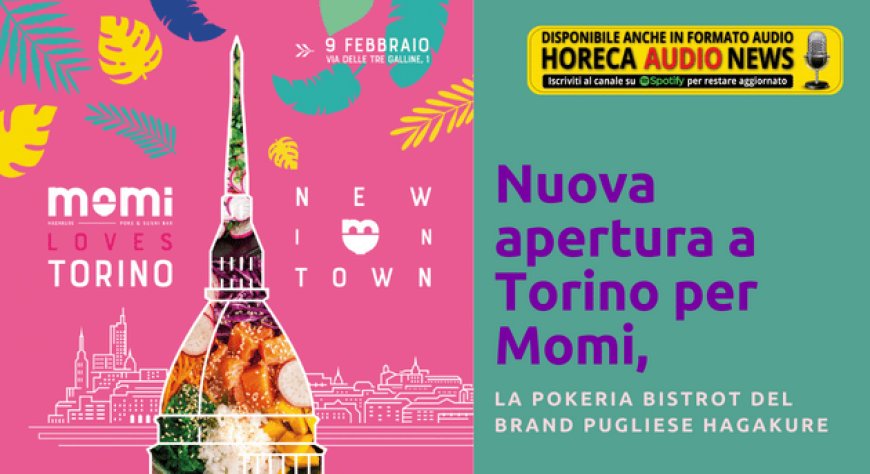 Nuova apertura a Torino per Momi, la pokeria bistrot del brand pugliese Hagakure