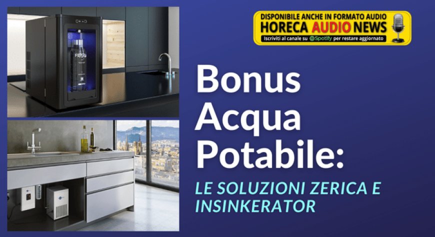 Bonus Acqua Potabile: le soluzioni Zerica e InSinkErator