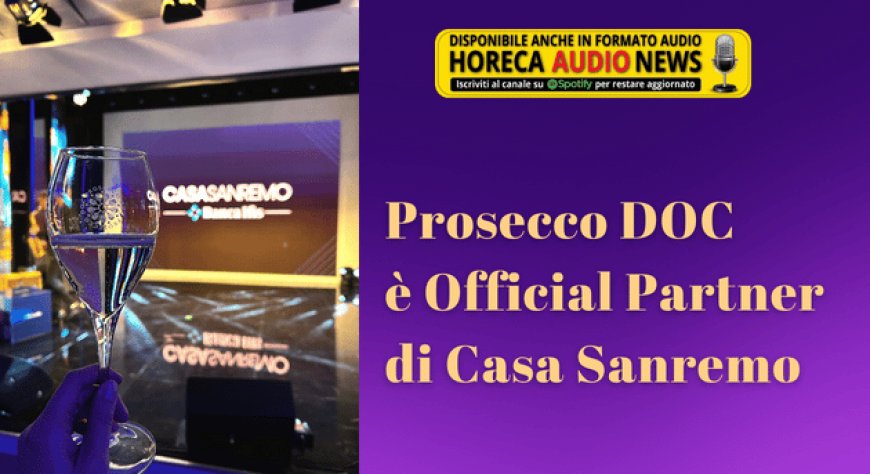 Prosecco DOC è Official Partner di Casa Sanremo