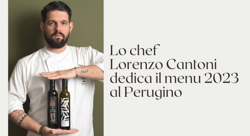 Lo chef Lorenzo Cantoni dedica il menu 2023 al Perugino