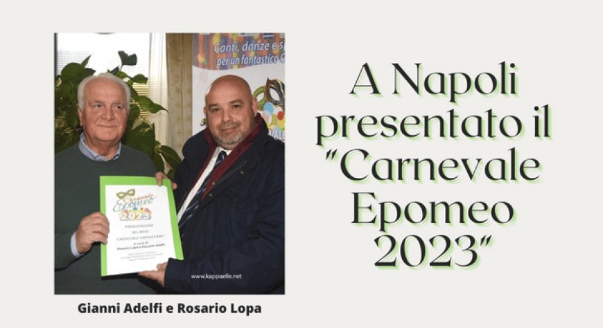 A Napoli presentato il "Carnevale Epomeo 2023"