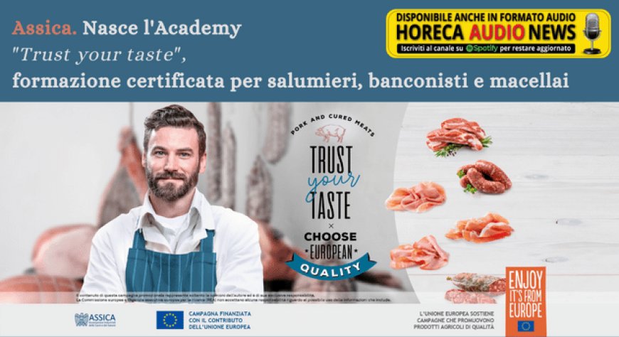 Assica. Nasce l'Academy "Trust your taste", formazione certificata per salumieri, banconisti e macellai