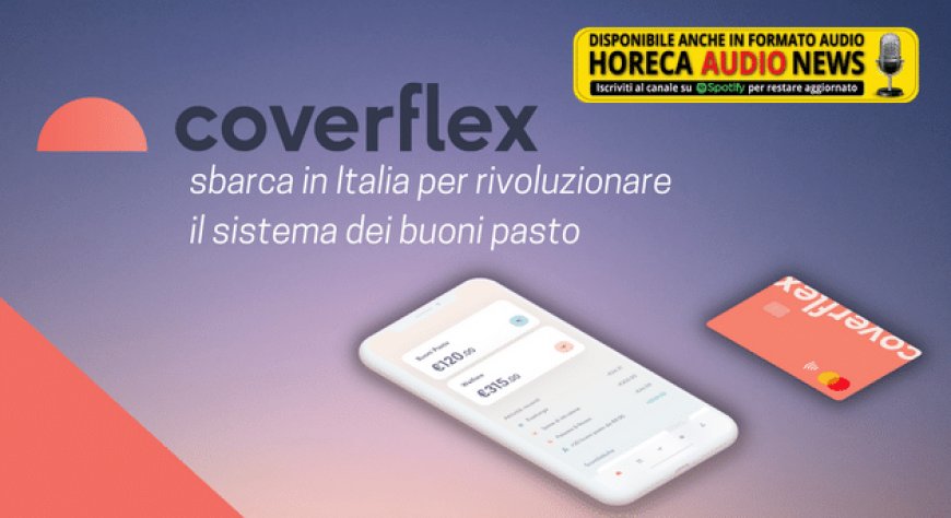 Coverflex sbarca in Italia per rivoluzionare il sistema dei buoni pasto